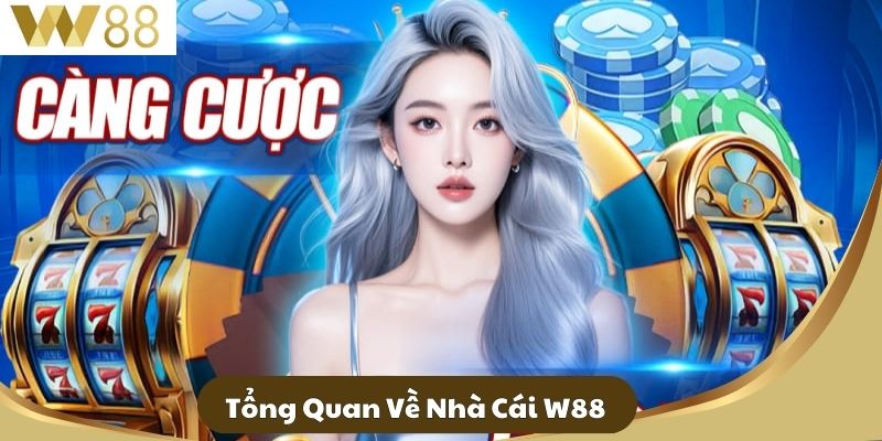 Tổng Quan Về Nhà Cái W88