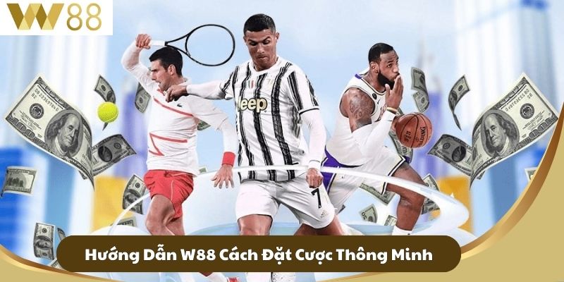 Hướng Dẫn W88 Cách Đặt Cược Thông Minh