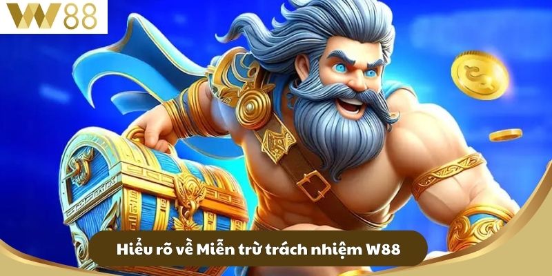 Hiểu rõ về Miễn trừ trách nhiệm W88