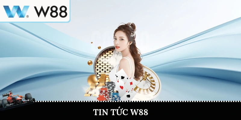 Tin tức mới tại W88